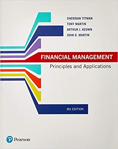 Financial Management Principles and Application 8th Australian Edition  by Sheridan Titman , Tony Martin , Keown, Arthur, J. , Martin, John, D. 