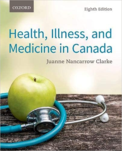 Health, Illness, and Medicine in Canada 8th Edition by Juanne Nancarrow Clarke 