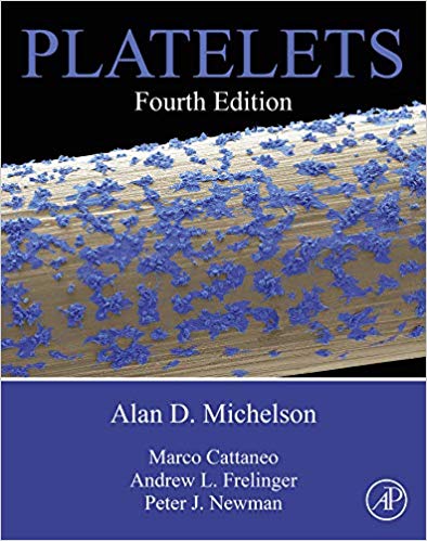Platelets, 4th Edition  by Alan D. Michelson , Marco Cattaneo , Andrew Frelinger , Peter Newman 