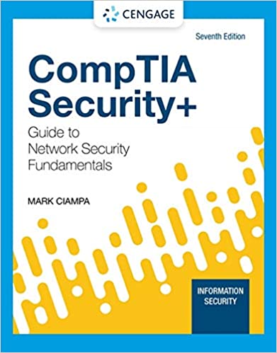 CompTIA Security+ Guide to Network Security Fundamentals 7th Edition by Mark Ciampa 