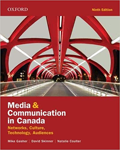 Media and Communication in Canada 9th Edition by Mike Gasher , David Skinner , Natalie Coulter 