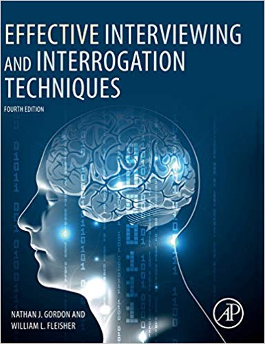 Effective Interviewing and Interrogation Techniques by Nathan J. Gordon , William L. Fleisher 
