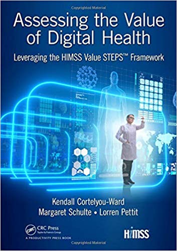 Assessing the Value of Digital Health by Kendall Cortelyou-Ward , Margaret Schulte , Lorren Pettit 