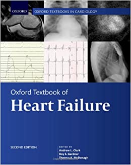 Oxford Textbook of Heart Failure 2nd Edition by Andrew L. Clark , Roy S. Gardner , Theresa A. McDonagh 