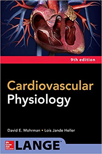 Cardiovascular Physiology, Ninth Edition by David E. Mohrman , Lois Jane Heller 