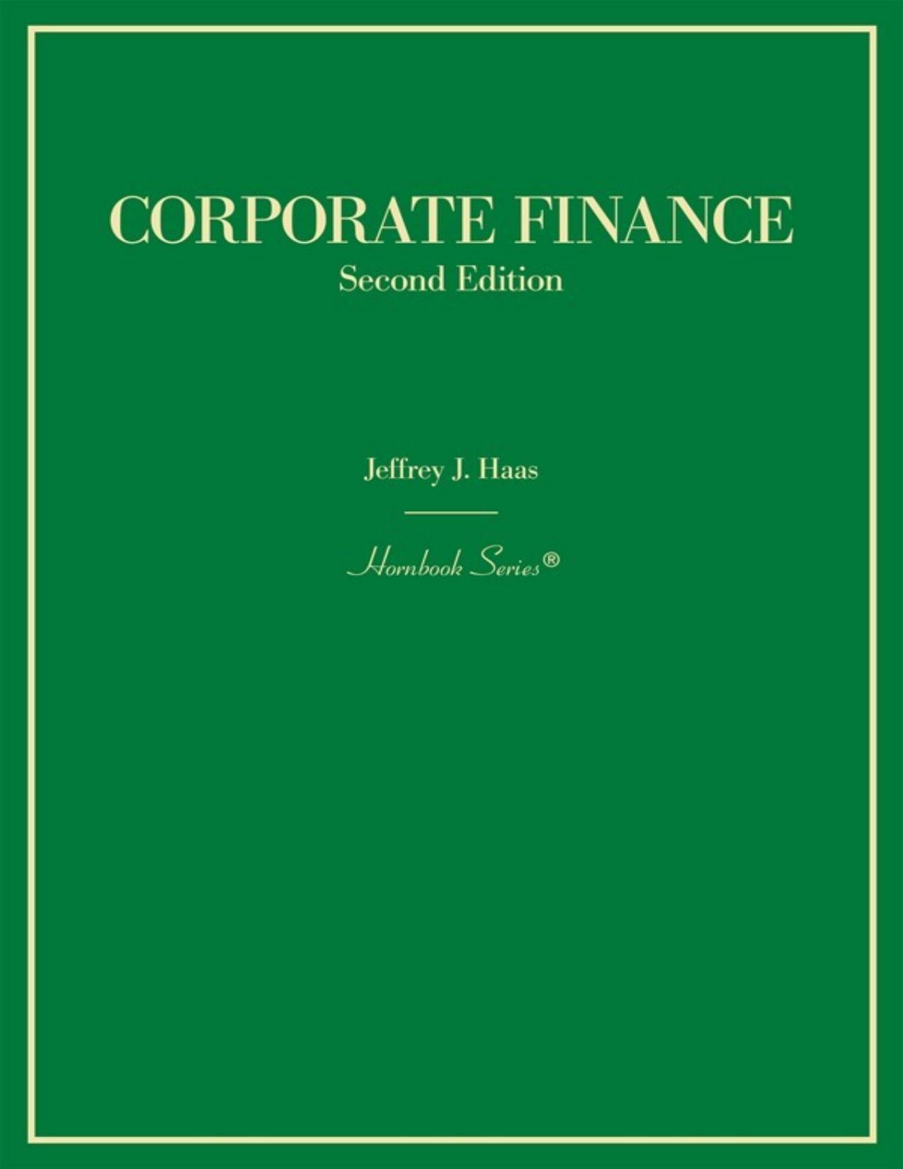Corporate Finance (Hornbooks)  2nd Edition by Jeffrey J. Haas