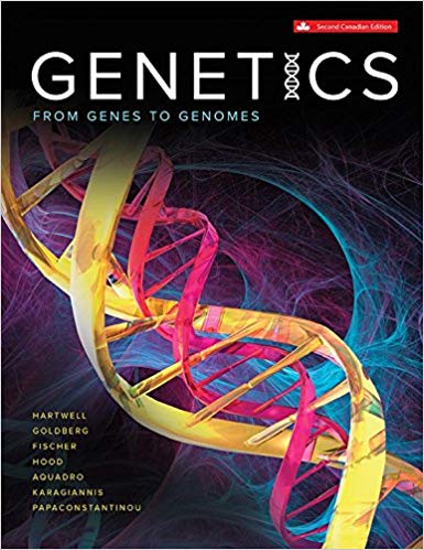 Genetics, From Genes to Genomes 2nd Canadian Edition  by Leland Hartwell Dr. , Michael L. Goldberg Professor Dr. , Janice Fischer 