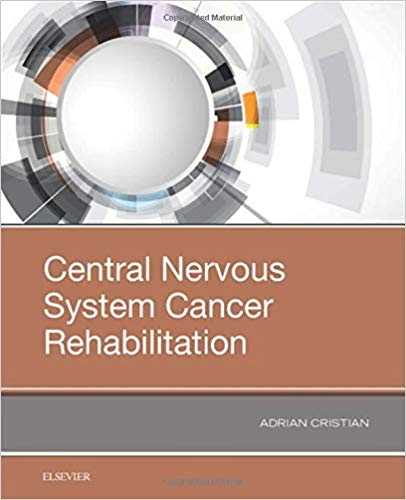 Central Nervous System Cancer Rehabilitation by Adrian Cristian MD MHCM 