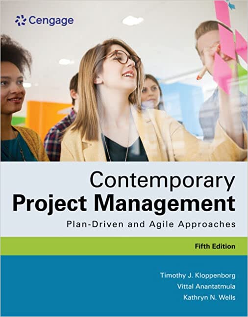 Contemporary Project Management 5th Edition  by Timothy Kloppenborg , Vittal S. Anantatmula , Kathryn Wells 