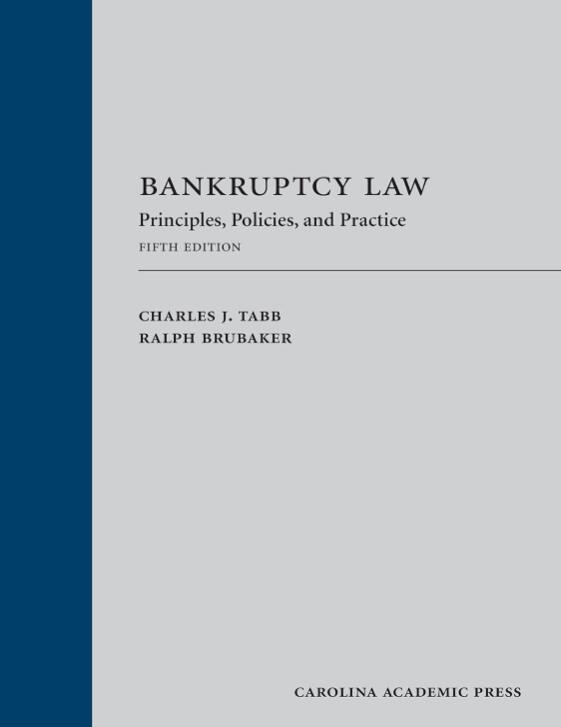 Bankruptcy Law Principles, Policies, and Practice, 5th Edition by Charles Tabb , Ralph Brubaker 