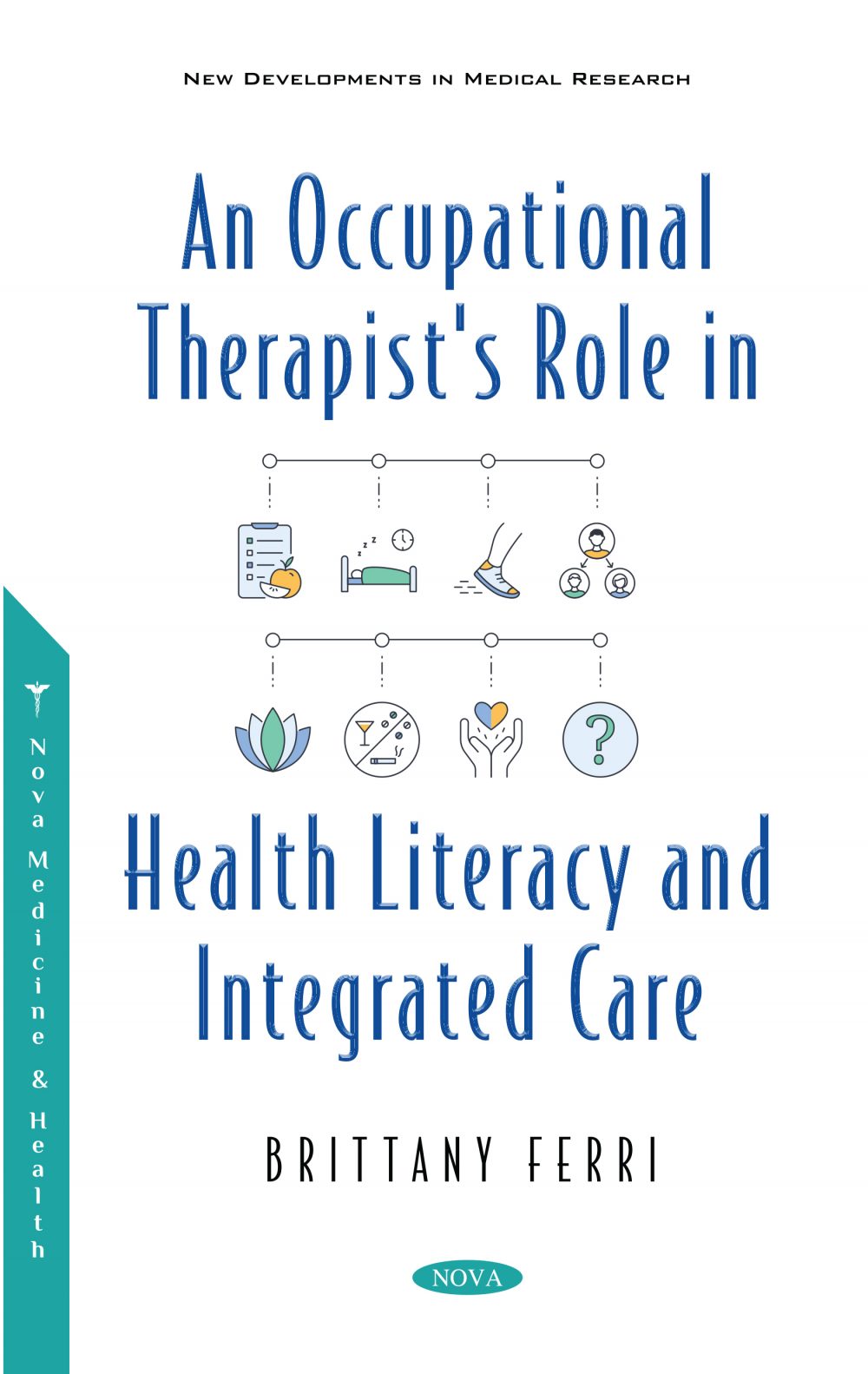 An Occupational Therapists Role in Health Literacy and Integrated Care by Brittany Ferri