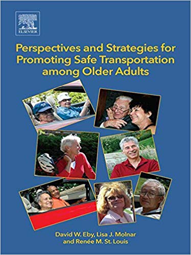 Perspectives and Strategies for Promoting Safe Transportation among Older Adults by David W. E, Lisa J. Molnar , Renée M. St. Louis 
