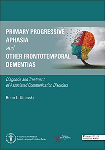 Primary Progressive Aphasia and Other Frontotemporal Dementias by Rene L. Utianski 