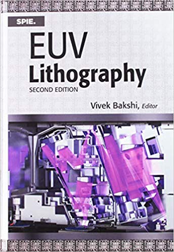 EUV Lithography, Second Edition by Vivek Bakshi 