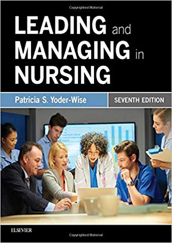 Leading and Managing in Nursing 7th Edition by Patricia S. Yoder-Wise RN EdD NEA-BC ANEF FAAN 