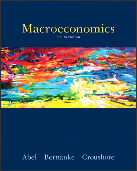 Test Bank for Macroeconomics 8th Edition  Wharton School of the University of Pennsylvania by Andrew B. Abel,