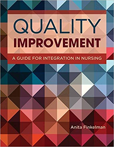 Quality Improvement: A Guide for Integration in Nursing by Anita Finkelman 