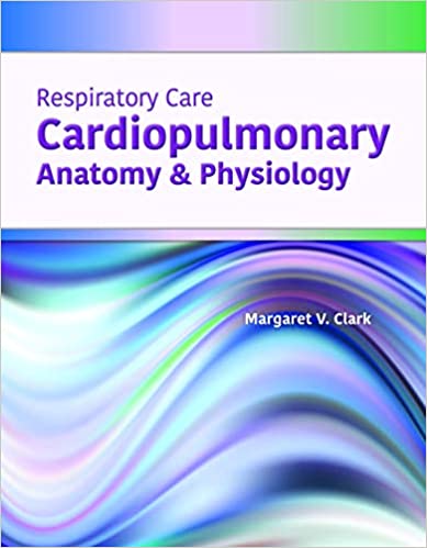 (eBook EPUB)Respiratory Care Cardiopulmonary Anatomy and Physiology 1st Edition by Margaret V. Clark 