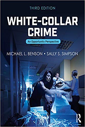 White-Collar Crime: An Opportunity Perspective 3rd Edition by Michael L. Benson , Sally S. Simpson