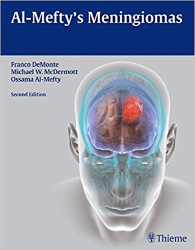 Al-Mefty's Meningiomas, 2nd Edition by Franco DeMonte , Michael W. McDermott , Ossama Al-Mefty 