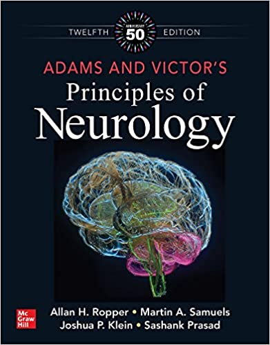 Adams and Victor s Principles of Neurology, 12th Edition by Allan Ropper , Martin Samuels , Joshua P. Klein , Sashank Prasad 