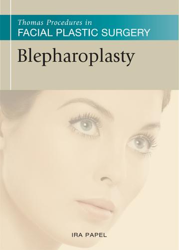 Blepharoplasty (Thomas Procedures in Facial Plastic Surgery) by  Ira Papel 