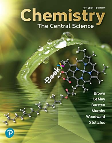 Chemistry The Central Science, 15e by  Theodore E. Brown , H. Eugene LeMay , Bruce E. Bursten 