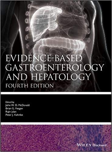 Evidence-based Gastroenterology and Hepatology 4th Edition by John W. D. McDonald , Brian G. Feagan , Rajiv Jalan , Peter J. Kahrilas 