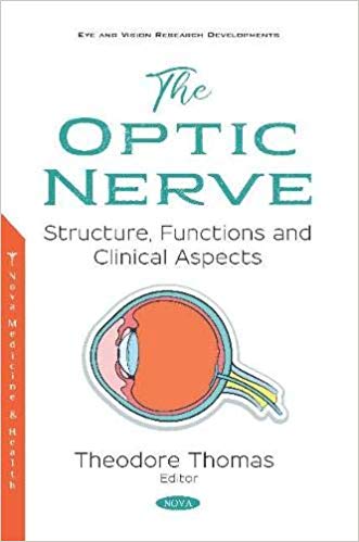 The Optic Nerve Structure, Functions and Clinical Aspects by Theodore Thomas 