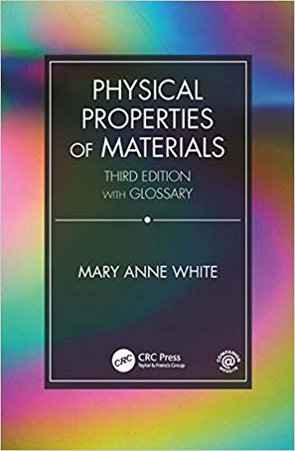 Physical Properties of Materials, Third Edition by Mary Anne White 