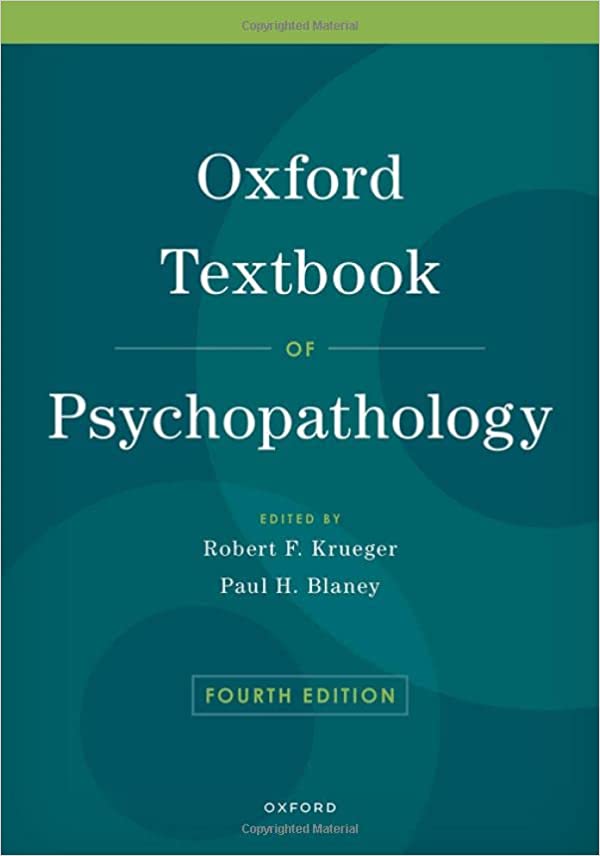 Oxford Textbook of Psychopathology 4th Edition by Robert F. Krueger , Paul H. Blaney 