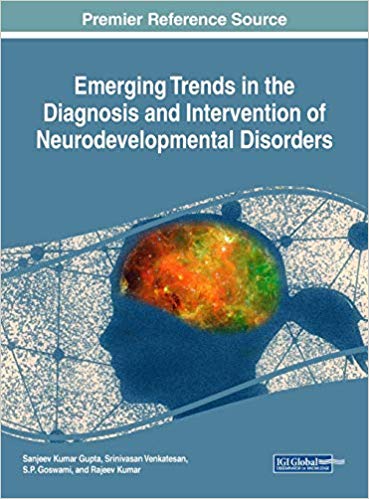 Emerging Trends in the Diagnosis and Intervention of Neurodevelopmental Disorders by Sanjeev Kumar Gupta , Srinivasan Venkatesan , S P Goswami 