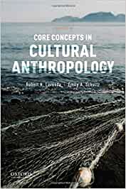 Core Concepts in Cultural Anthropology 7th Edition by Robert H. Lavenda , Emily A. Schultz 