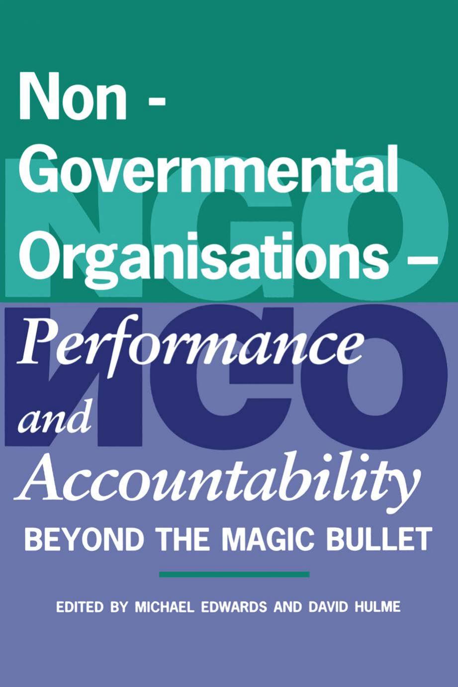Non-Governmental Organisations - Performance  and  Accountability: Beyond the Magic Bullet 1st Edition by Michael Edwards