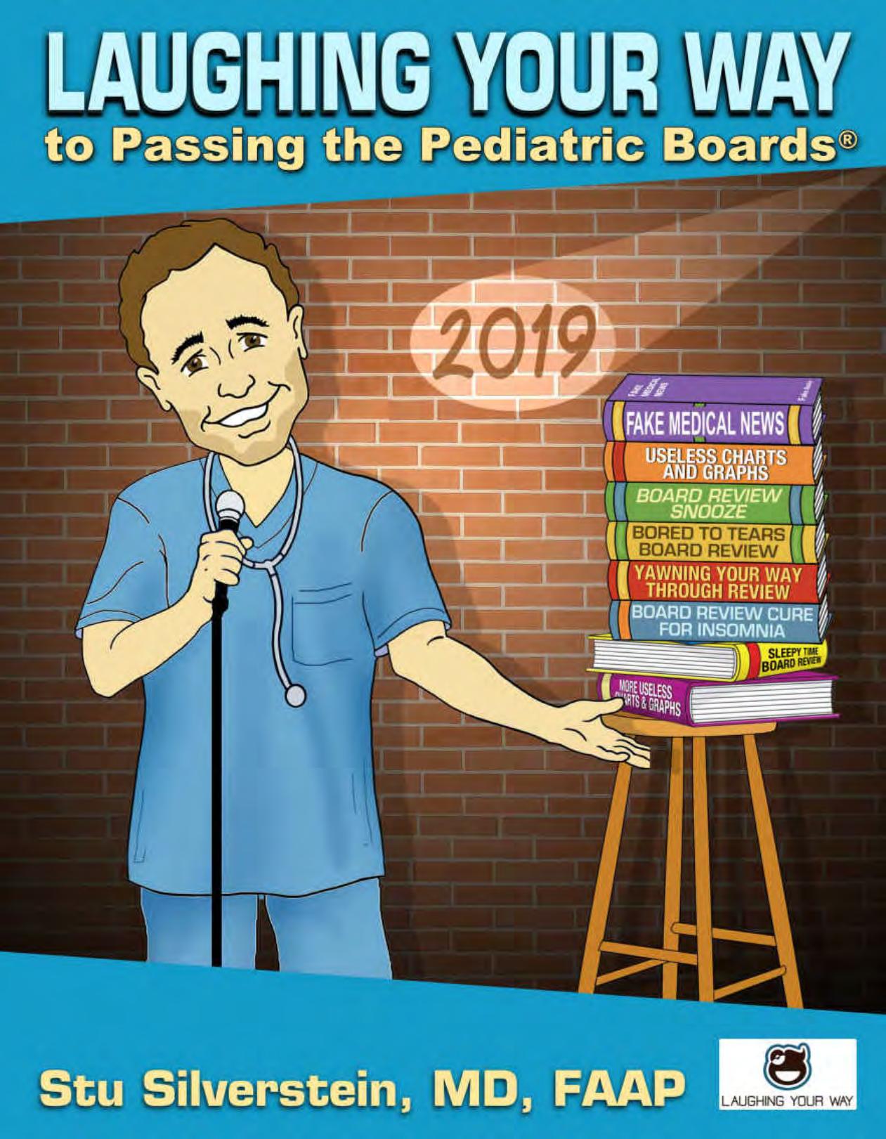 Laughing Your Way to Passing the Pediatric Boards 2019The Seriously