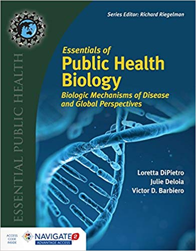 Essentials of Public Health Biology by Loretta DiPietro , Julie Deloia , Victor Barbiero 