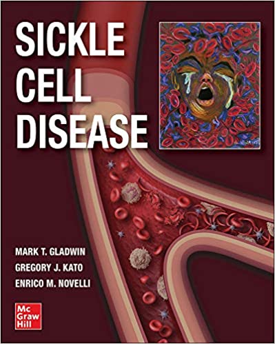 Sickle Cell Disease by Mark T. Gladwin , Gregory J. Kato