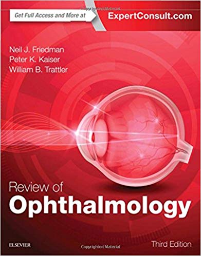 Review of Ophthalmology, 3rd Edition by Neil J. Friedman MD , Peter K. Kaiser MD , William B. Trattler MD 