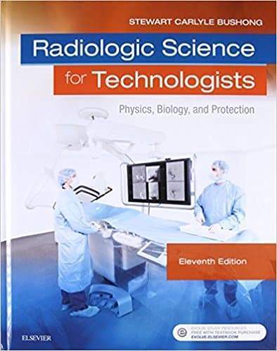 Radiologic Science for Technologists: Physics, Biology, and Protection, 11e by Bushong, Stewart C.