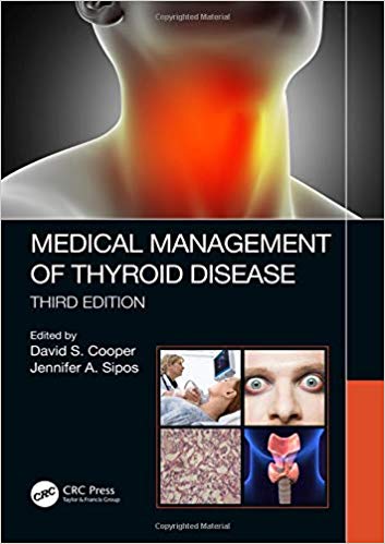 Medical Management of Thyroid Disease, Third Edition by David S. Cooper , Jennifer Sipos 