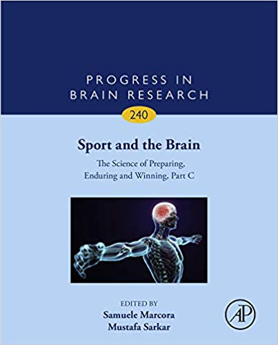 Sport and the Brain The Science of Preparing, Enduring and Winning Part C by Mustafa Sarkar , Samuele Marcora 