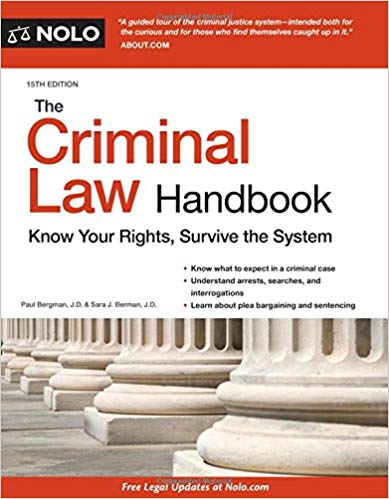 Criminal Law Handbook, The: Know Your Rights, Survive the System Fifteenth Edition by Paul Bergman , Sara J Berman