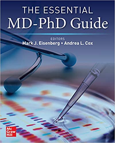 The Essential MD-PhD Guide by Mark J. Eisenberg , Andrea L. Cox 