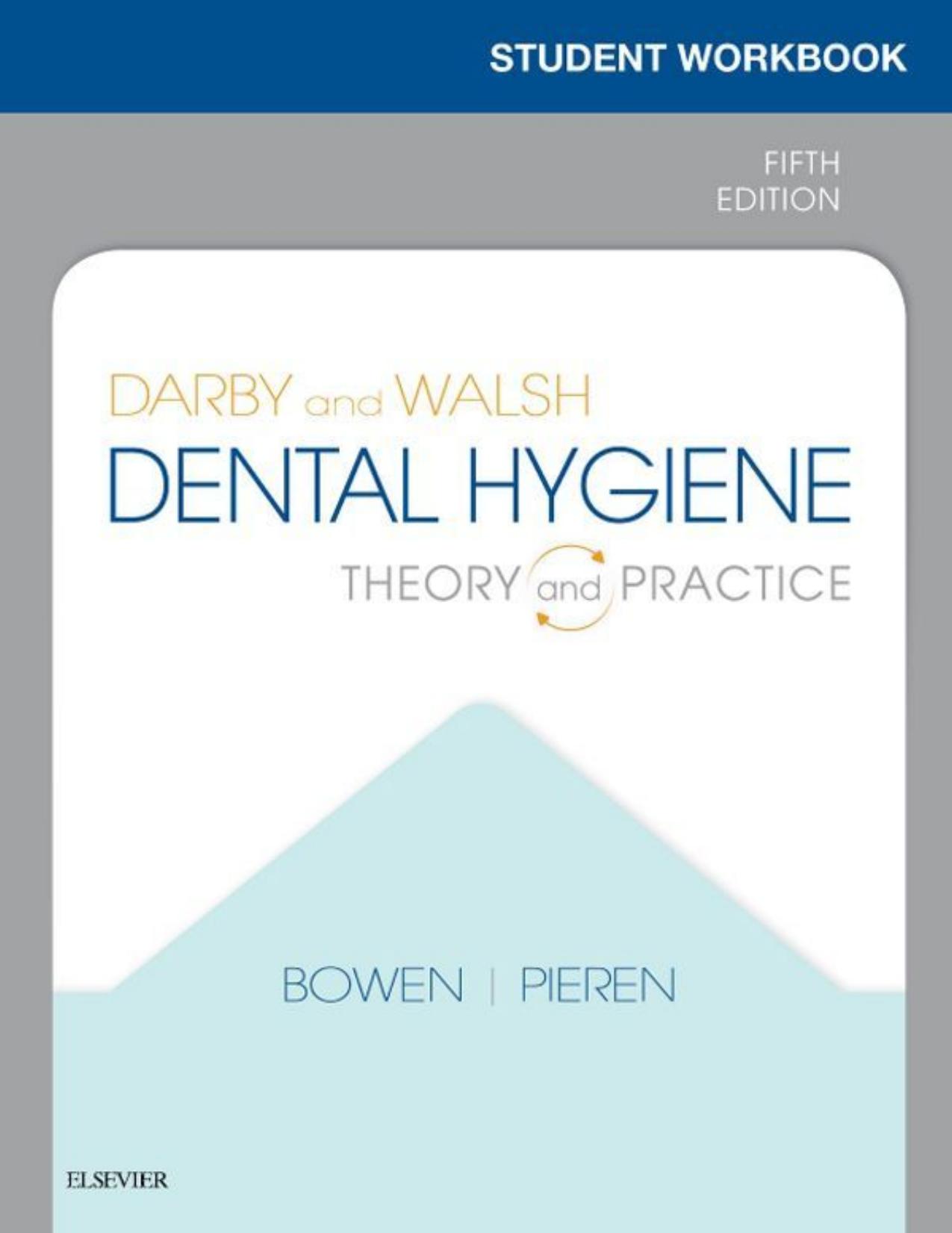 Workbook for Darby  and  Walsh Dental Hygiene: Theory and Practice 5th Edition by Elsevier
