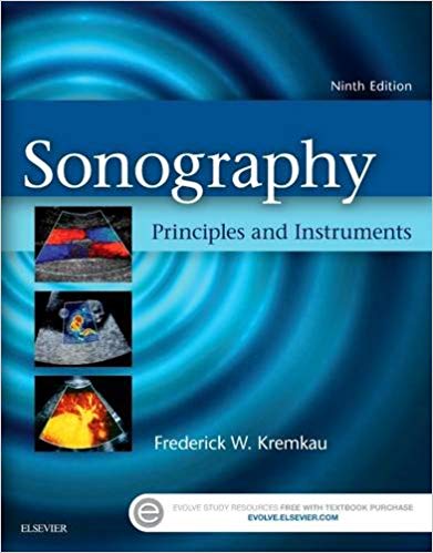 Sonography - Principles and Instruments, 9th Edition by Frederick W. Kremkau PhD 