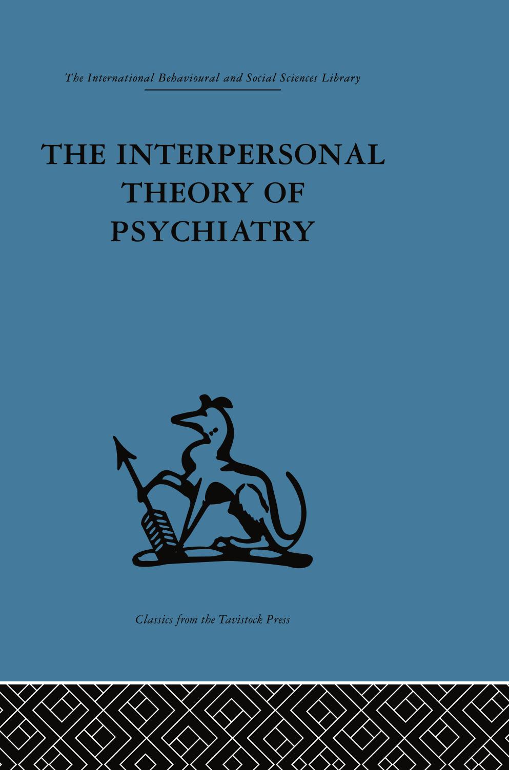 Interpersonal Theory of Psychiatry 1st Edition by HARRY STACK SULLIVAN