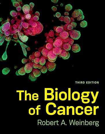 The Biology of Cancer 3rd Edition  by Robert A. Weinberg 