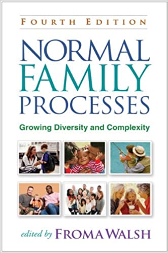 Normal Family Processes, Fourth Edition: Growing Diversity and Complexity by Froma Walsh