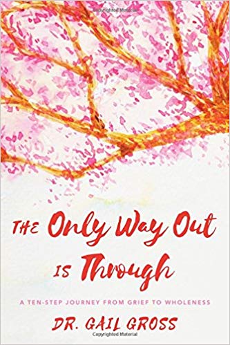 The Only Way Out Is Through by Gail Gross 