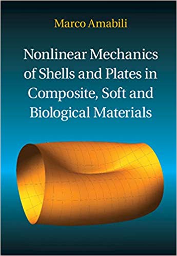 Nonlinear Mechanics of Shells and Plates in Composite, Soft and Biological Materials by Marco Amabili 